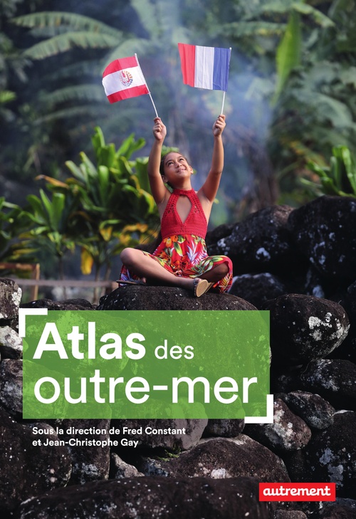 ebook cover of Atlas des Outre-mer, by Fred Constant, Jean-Christophe Gay
