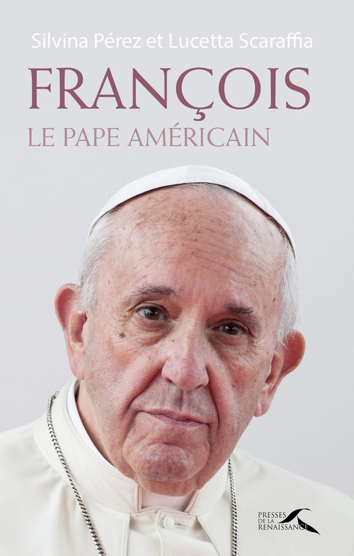 Couverture ebook de François, le pape américain, de Silvina Perez, Lucetta Scaraffia