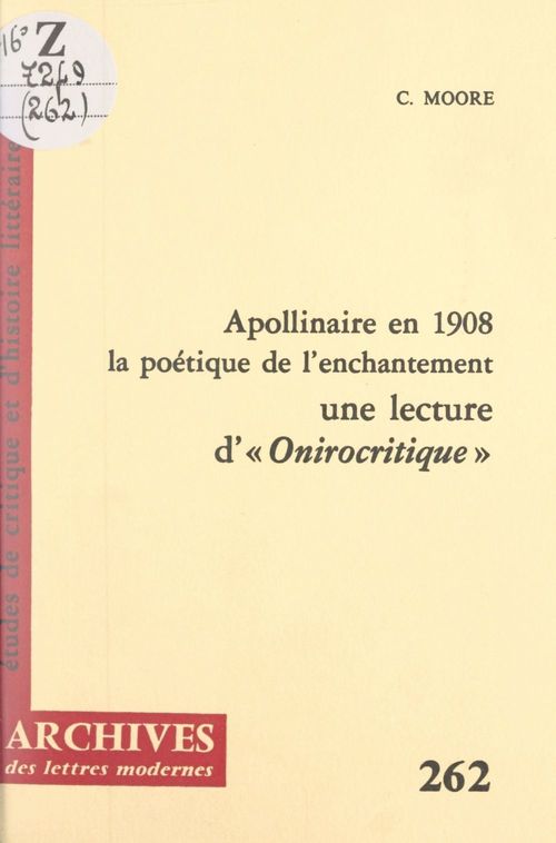 Couverture ebook de Apollinaire en 1908, la poétique de l'enchantement, de Catherine Moore