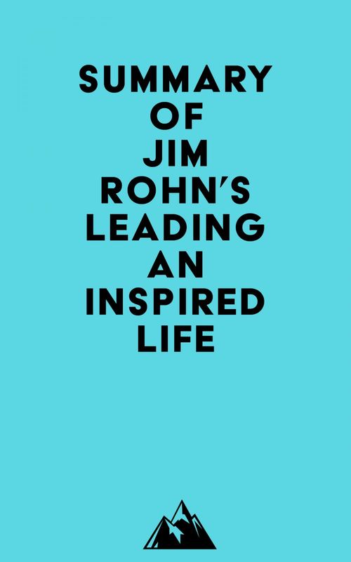 Couverture ebook de Summary of Jim Rohn's Leading an Inspired Life, de Everest Media