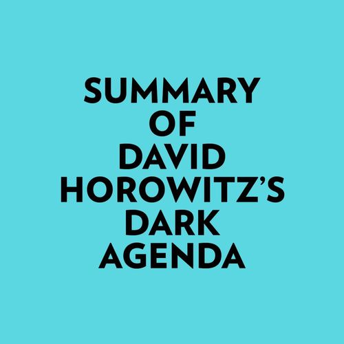 Couverture audiobook de Summary of David Horowitz's DARK AGENDA, de Everest Media