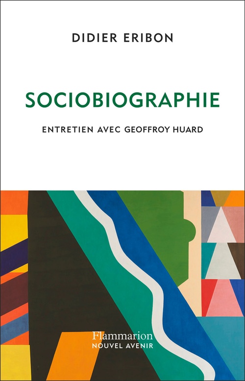 Couverture ebook de Sociobiographie: Entretien avec Geoffroy Huard, de Geoffroy Huard, Didier Eribon
