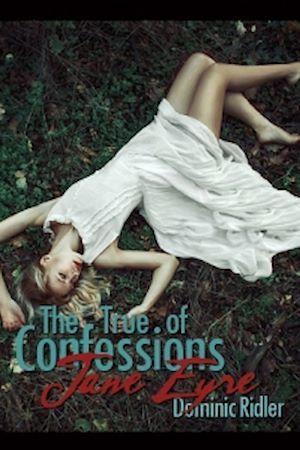 Couverture ebook de The True Confessions of Jane Eyre, de Dominic Ridler