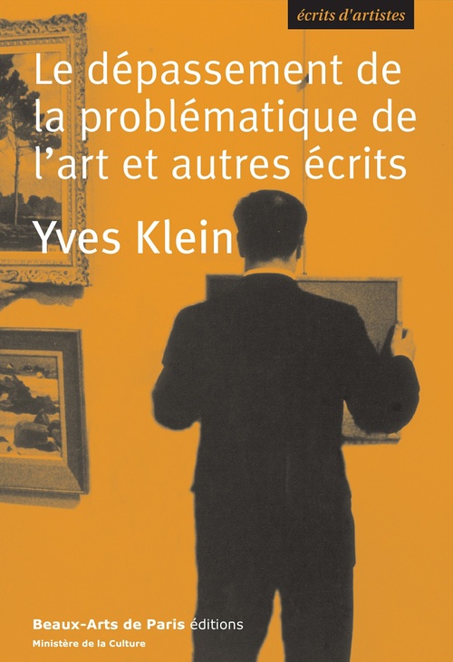 Couverture ebook de Le dépassement de la problématique de l'art et autres écrits, de Yves Klein