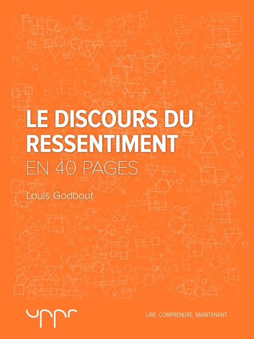 Couverture ebook de Le discours du ressentiment - En 40 pages, de Louis Godbout