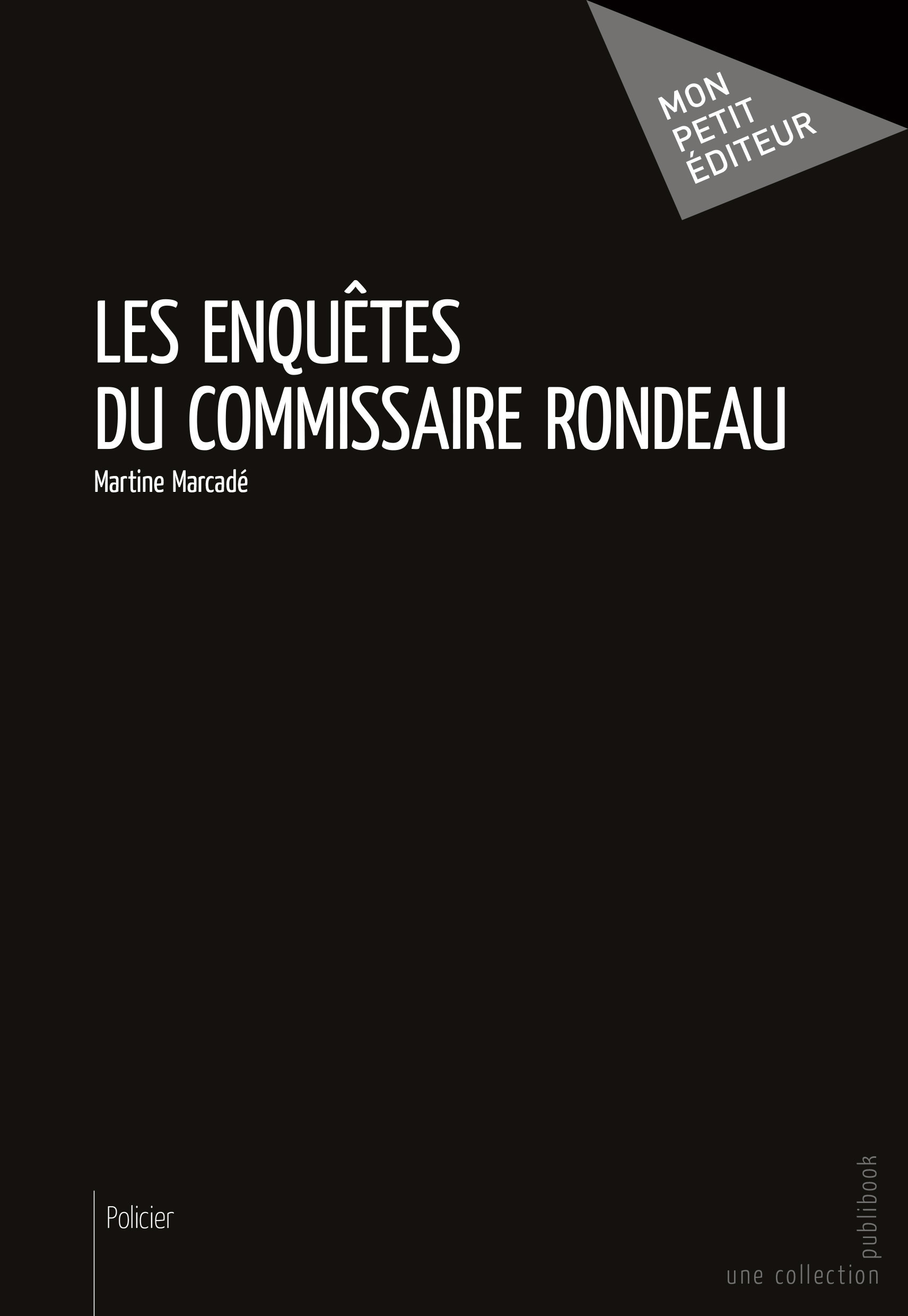 Couverture ebook de Les Enquêtes du commissaire Rondeau, de Martine Marcadé
