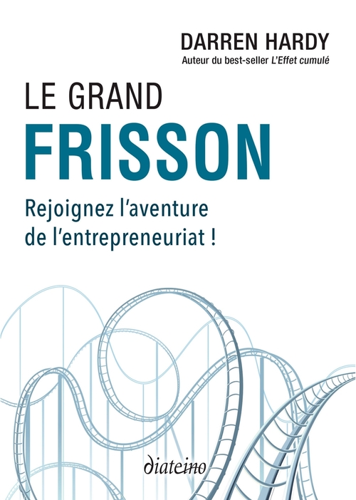 Couverture ebook de Le grand frisson - Rejoignez l'aventure de l'entrepreneuriat !, de Darren Hardy