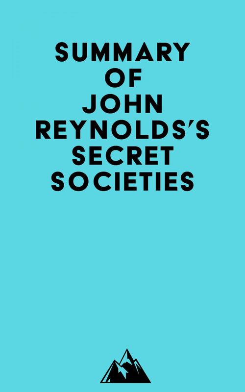 ebook cover of Summary of John Reynolds's Secret Societies, by Everest Media