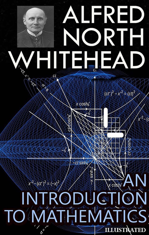 Couverture ebook de An Introduction to Mathematics. Illustrated, de Alfred North Whitehead