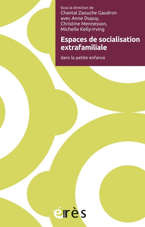 ebook cover of Espaces de socialisation extrafamiliale, by Anne Dupuy, Michelle Kelly-irving, Christine Mennesson, Chantal Zaouche-gaudron