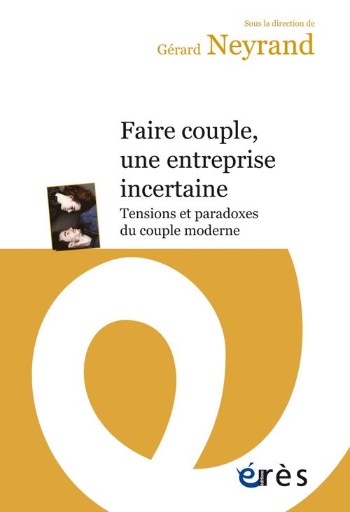 Couverture ebook de Faire couple, une entreprise incertaine, de Collectif, Gérard Neyrand