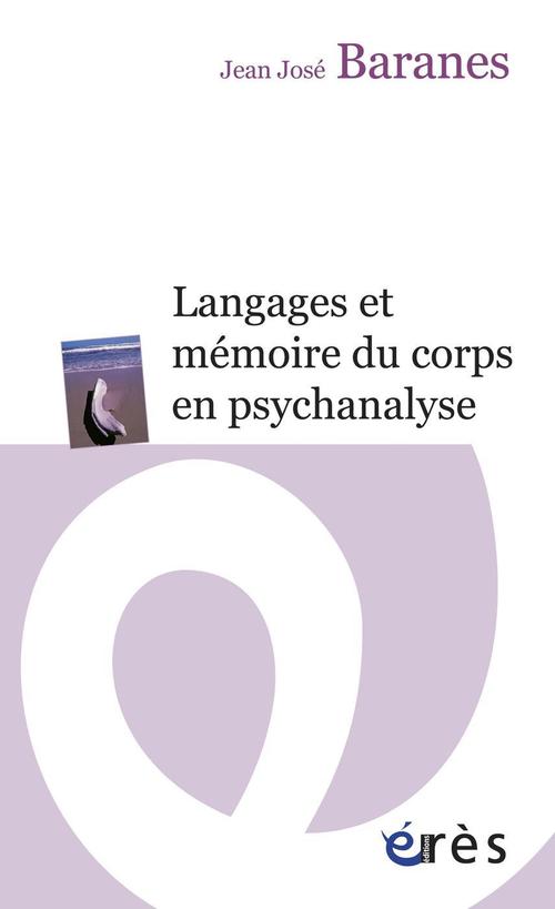 Couverture ebook de Langages et mémoire du corps en psychanalyse, de Jean-José Baranes