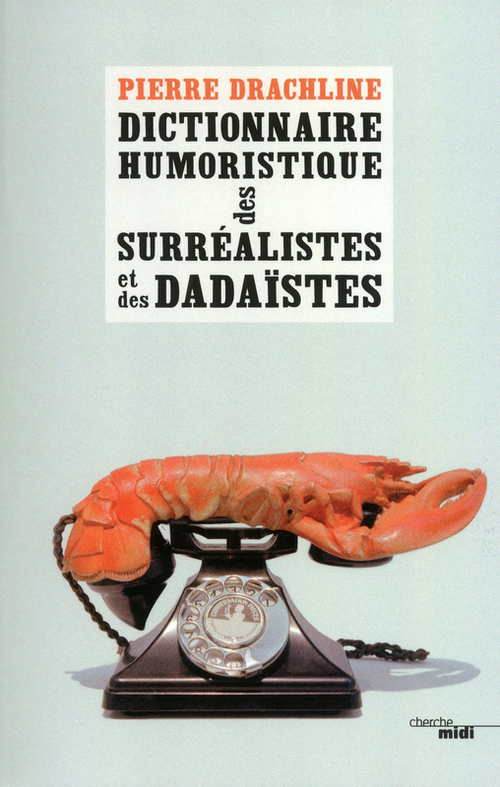 Couverture ebook de Dictionnaire humouristique des surréalistes et des dadaistes, de Pierre Drachline