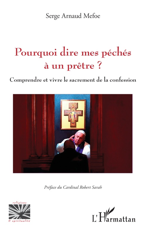 Couverture ebook de Pourquoi dire mes péchés à un prêtre ?, de Serge Arnaud Mefoe