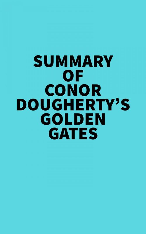 Couverture ebook de Summary of Conor Dougherty's Golden Gates, de Everest Media