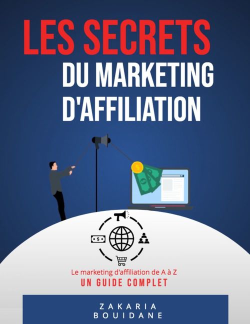ebook cover of Les secrets du marketing d'affiliation, by Zakaria Bouidane