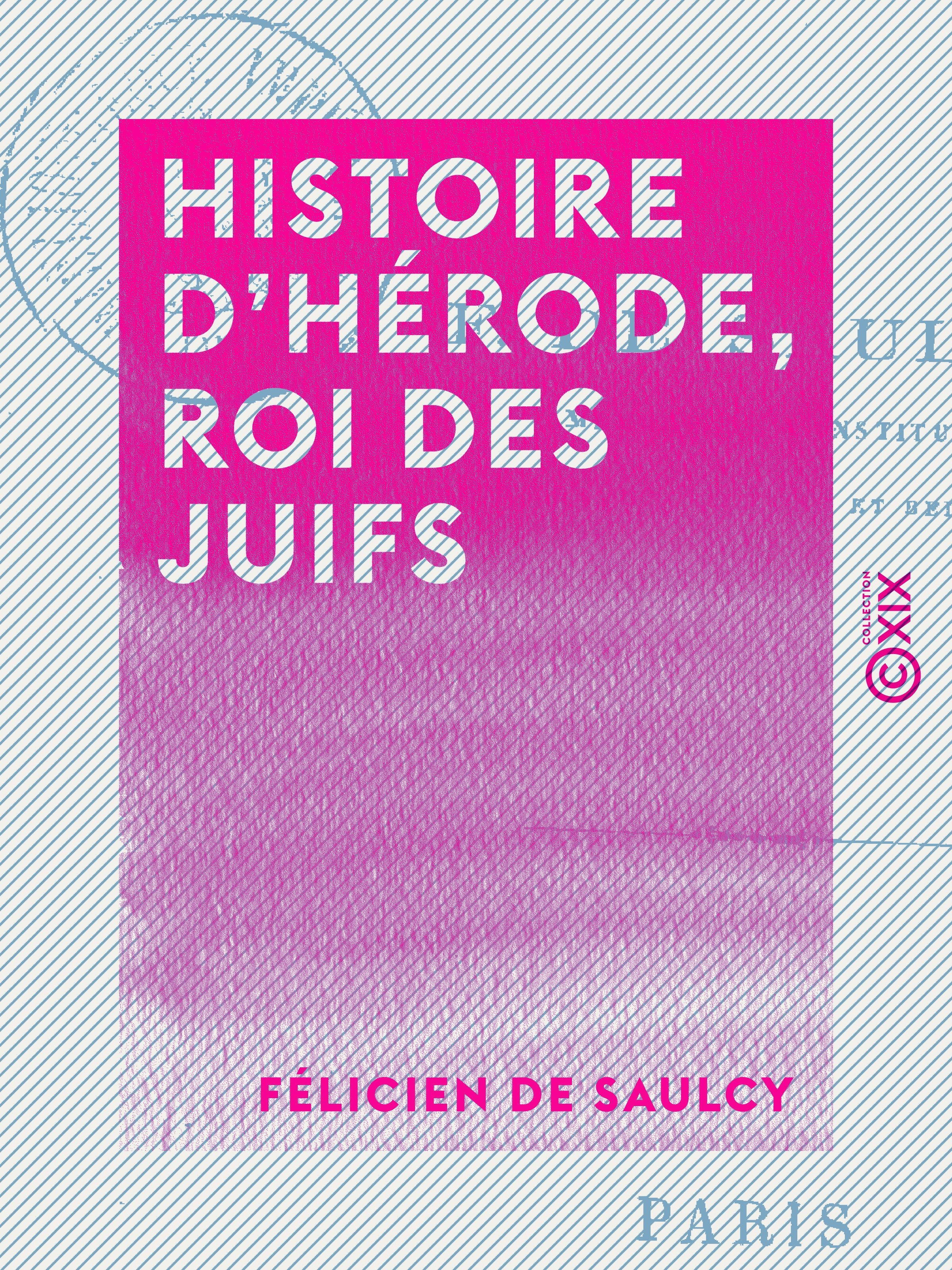 ebook cover of Histoire d'Hérode, roi des Juifs, by Felicien De Saulcy