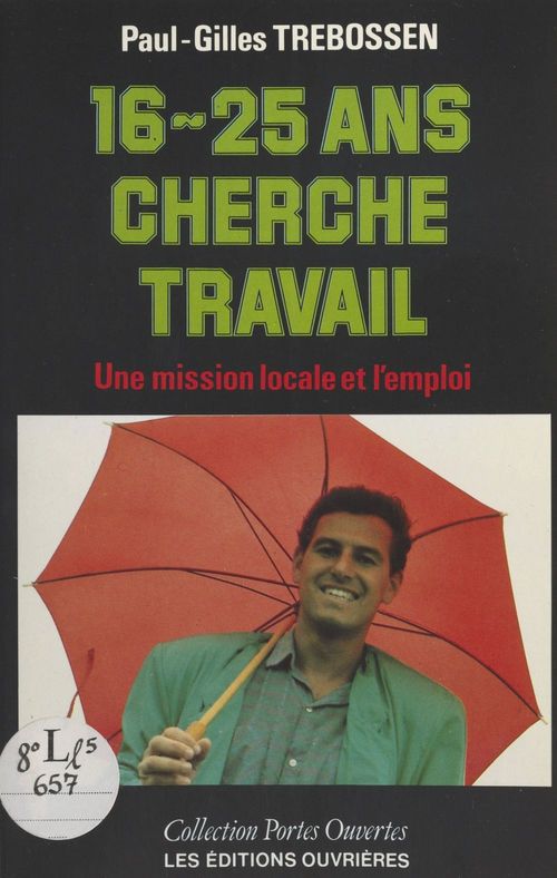 ebook cover of 16-25 ans cherche travail : une mission locale et l'emploi des jeunes, by P-G Trebossen