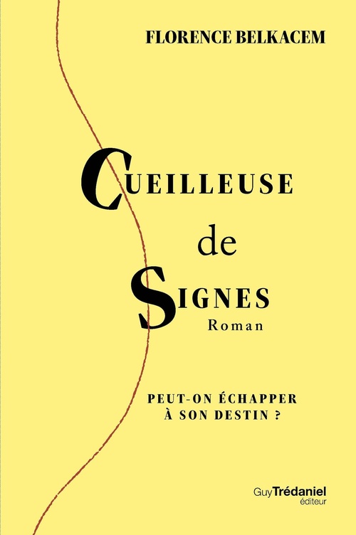ebook cover of Cueilleuse de signes - Peut-on échapper à son destin ?, by Florence Belkacem