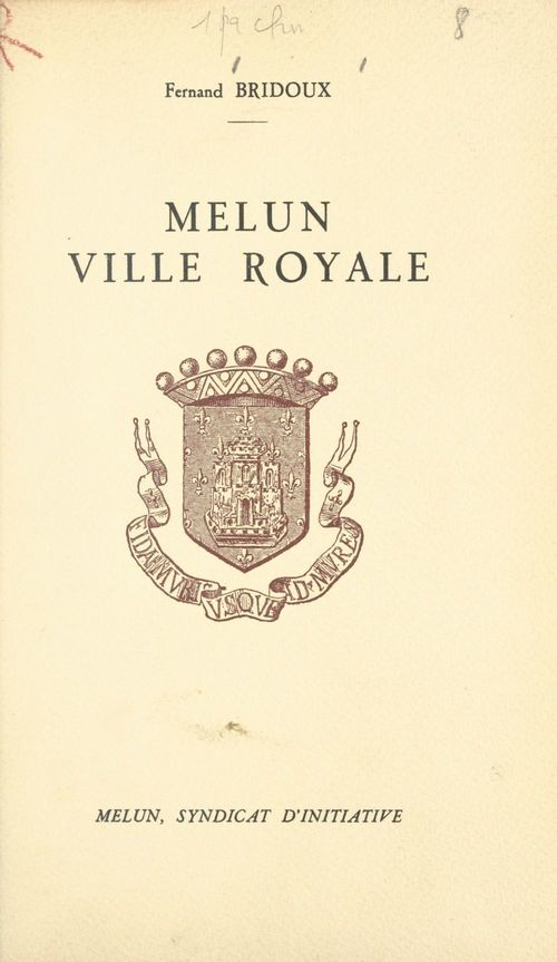 Couverture ebook de Melun, ville royale, de Fernand Bridoux