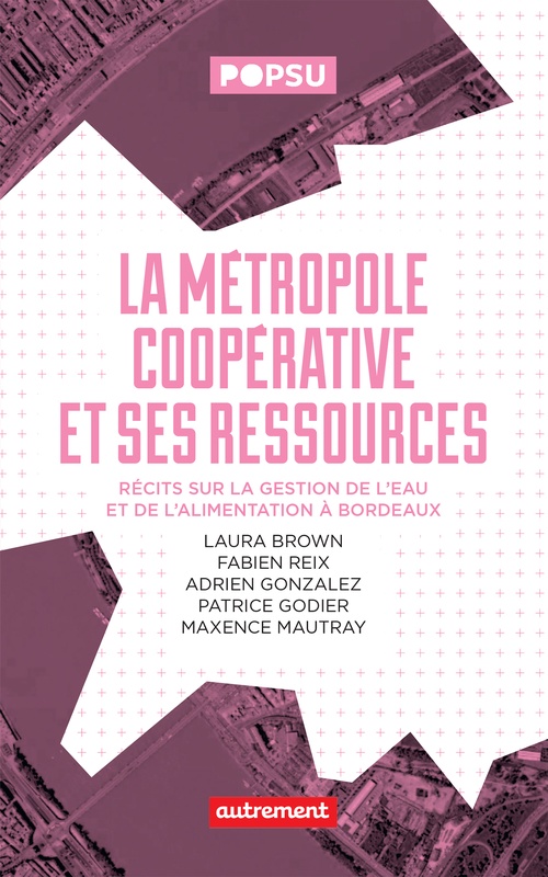 ebook cover of La Métropole coopérative et ses ressources, by Laura Brown, Patrice Godier, Adrien Gonzalez, Maxence Mautray, Fabien Reix