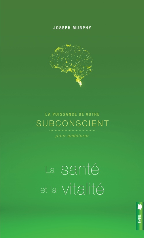 ebook cover of La puissance de votre subconscient pour améliorer la santé et la vitalité, by Joseph Murphy