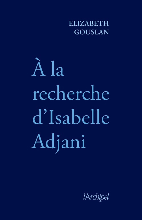 Couverture ebook de A la recherche d'Isabelle Adjani, de Élizabeth Gouslan