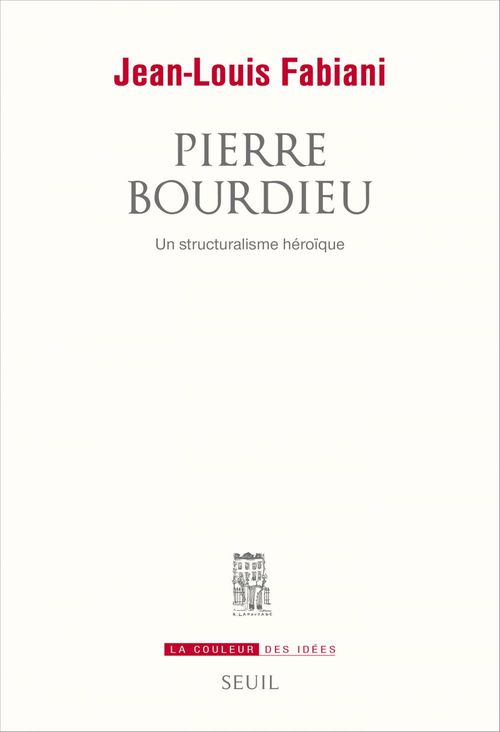 ebook cover of Pierre Bourdieu. Un structuralisme héroïque, by Jean-Louis Fabiani