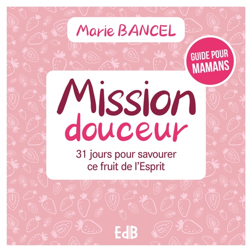 Couverture ebook de Mission douceur, de Marie Bancel