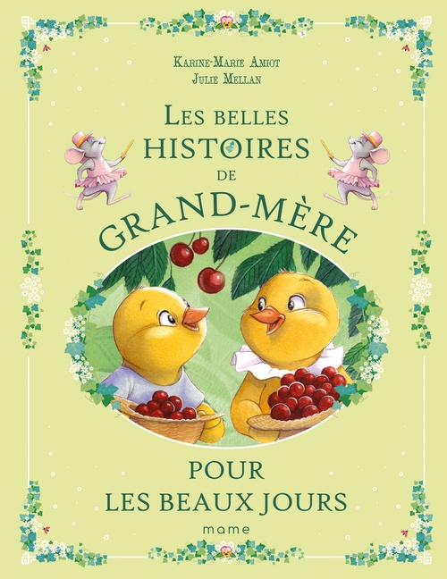 Couverture ebook de Les belles histoires de Grand-mère pour les beaux jours, de Karine-Marie Amiot, Julie Mellan