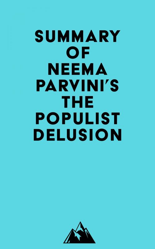 Couverture ebook de Summary of Neema Parvini's The Populist Delusion, de Everest Media