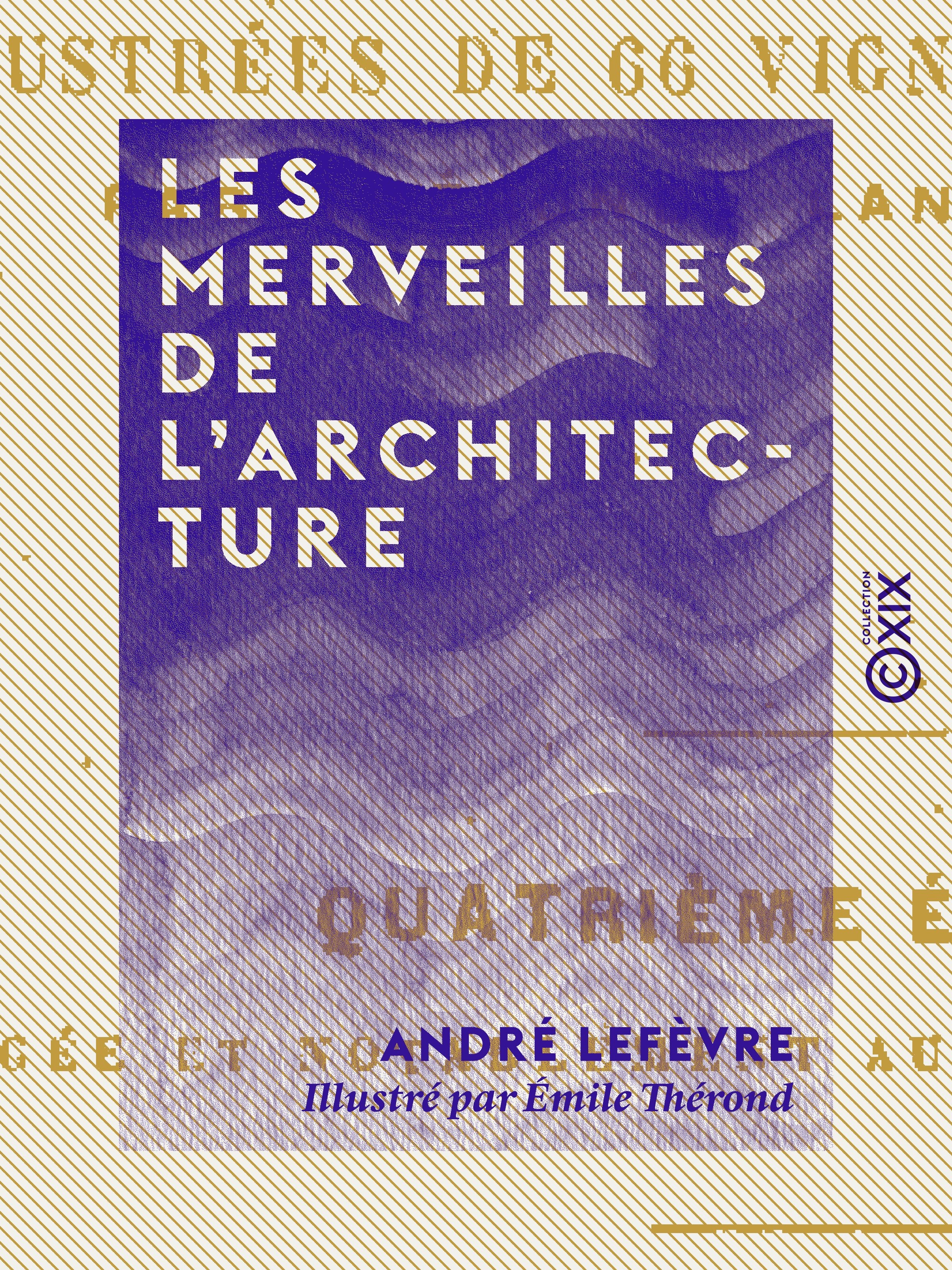 Couverture ebook de Les Merveilles de l'architecture, de Andre Lefevre