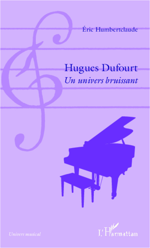 Couverture ebook de Hugues Dufourt ; un univers bruissant, de Eric Humbertclaude