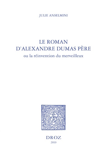 Couverture ebook de Le roman d'Alexandre Dumas père ou la réinvention du merveilleux, de Anselmini Julie