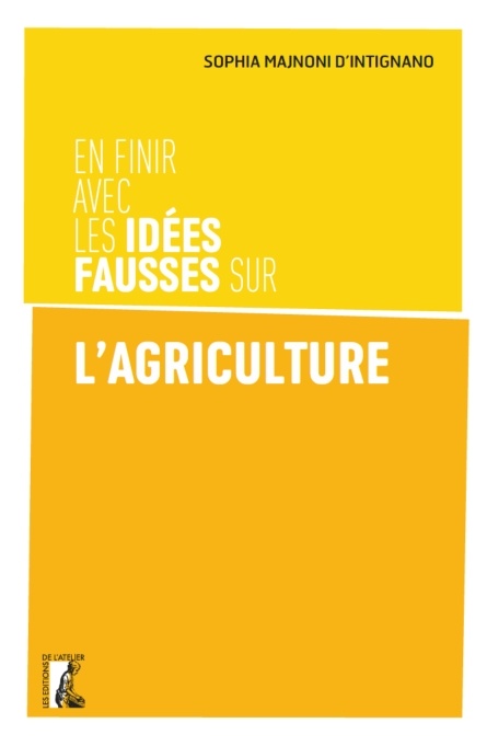 Couverture ebook de En finir avec les idées fausses sur l'agriculture, de Sophia Majnoni d´Intignagno