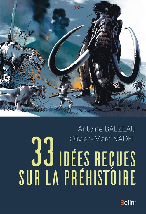 ebook cover of 33 idées reçues sur la préhistoire, by Antoine Balzeau, Olivier Marc Nadel