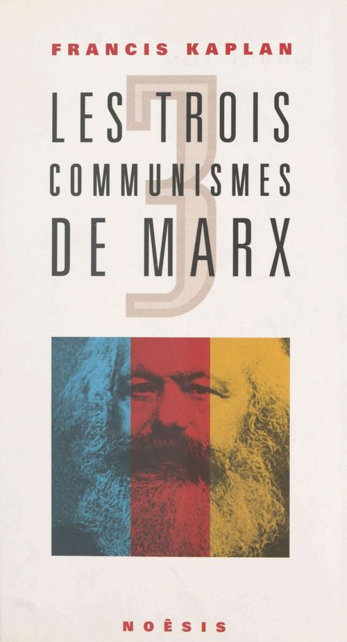 Couverture ebook de Les trois communismes de Marx, de Kaplan