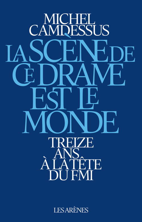 Couverture ebook de La Scène de ce drame est le monde, de Michel Camdessus