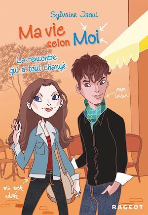 ebook cover of Ma vie selon moi T2 : La rencontre qui a tout changé, by Sylvaine Jaoui, Colonel Moutarde