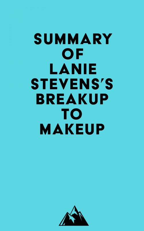 Couverture ebook de Summary of Lanie Stevens's Breakup to Makeup, de Everest Media
