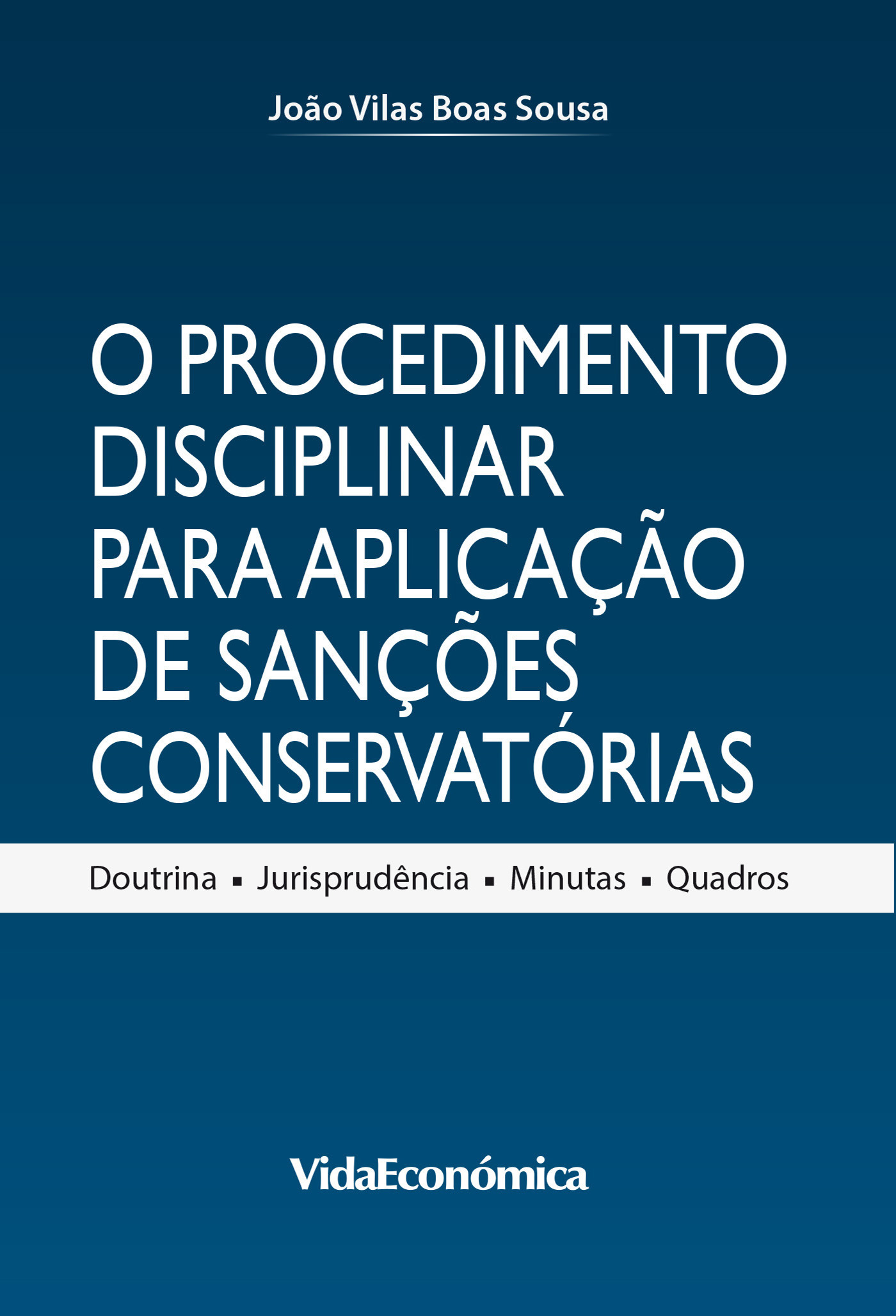 Couverture ebook de O Procedimento Disciplinar para Aplicação de Sanções Conservatórias, de Joao  Vilas Boas Sousa