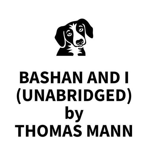 Couverture audiobook de Bashan And I (UNABRIDGED), de Thomas Mann