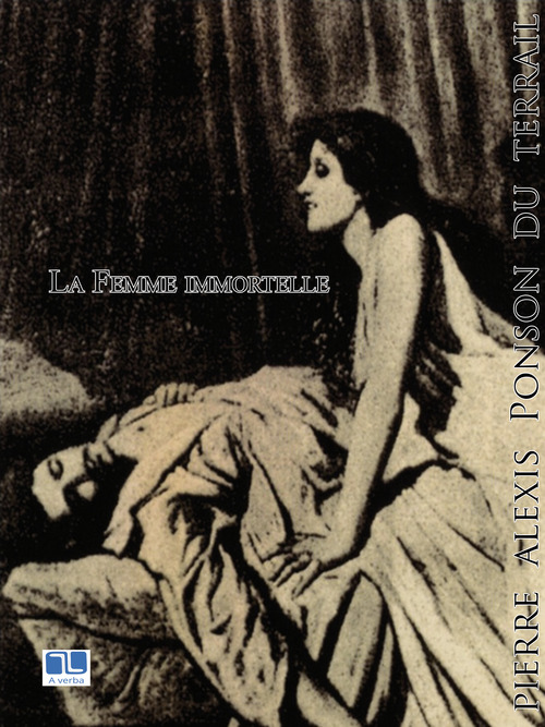 Couverture ebook de La Femme immortelle, de Pierre Alexis Ponson Du Terrail