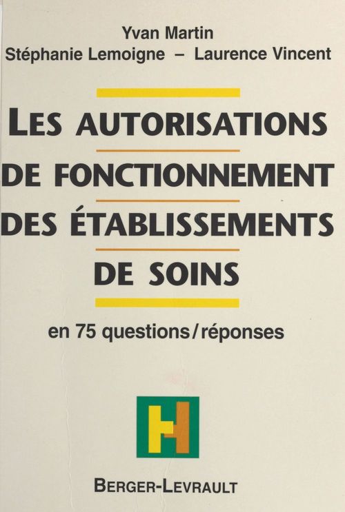 Couverture ebook de Les autorisations de fonctionnement des établissements de soins : en 75 questions-réponses, de Collectif