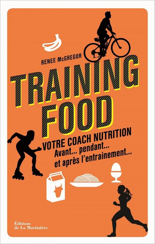 ebook cover of Training food. Votre coach nutrition avant, pendan, by Renée Mcgregor