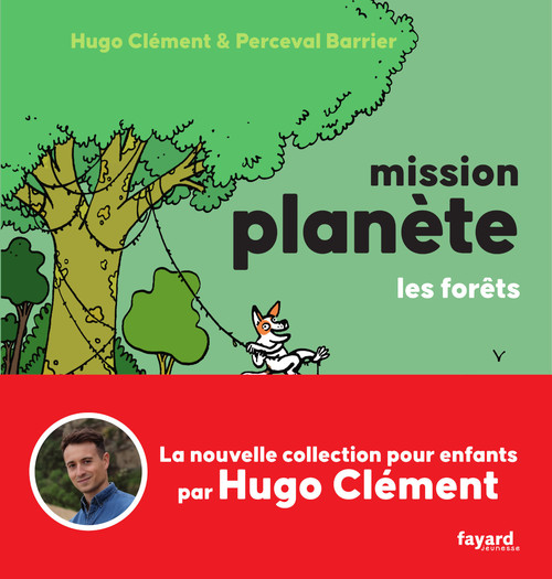 ebook cover of Mission Planète Vol.3 Les Forêts, by Hugo Clément