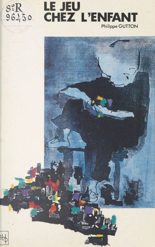 ebook cover of Le jeu chez l'enfant : essai psychanalytique, by Philippe Gutton