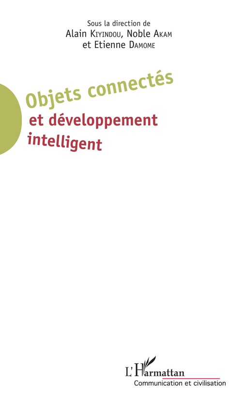 Couverture ebook de Objets connectés et développement intelligent, de Noble Akam, Etienne Damome, Alain Kiyindou