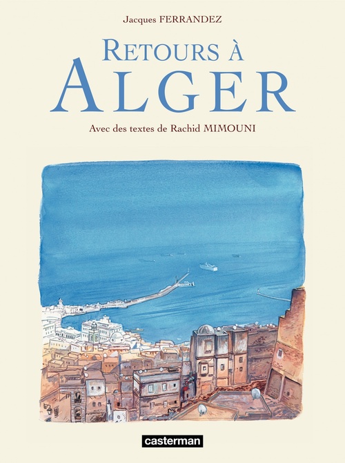 Couverture ebook de Carnets de voyage - Retours à Alger, de Jacques Ferrandez