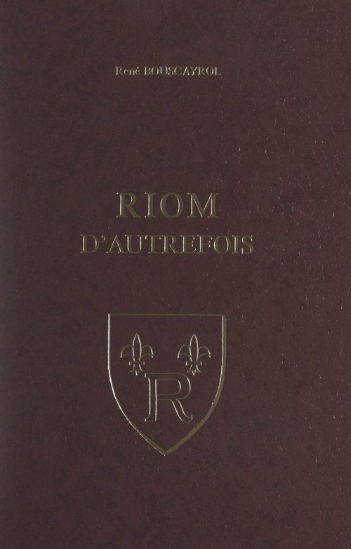 ebook cover of Riom d'autrefois, by Rene Bouscayrol